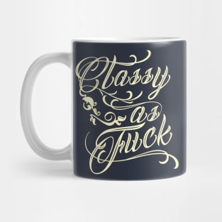 Classy As F*** Mug